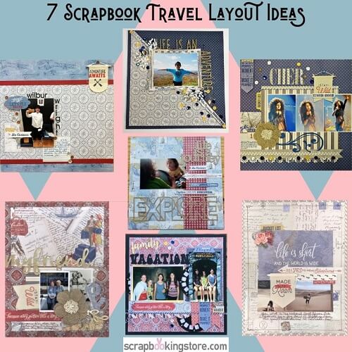 7 Scrapbook Travel Layout Ideas - ScrapbookingStore